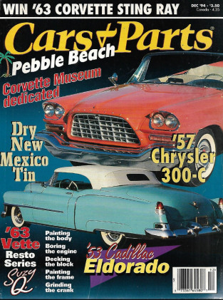 CARS & PARTS 1994 DEC - CORVETTE MUSEUM, '63 VETTE RESTO SUZY Q, '53 ELDORADO